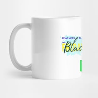 Who need sleep? It's Black Friday Mug